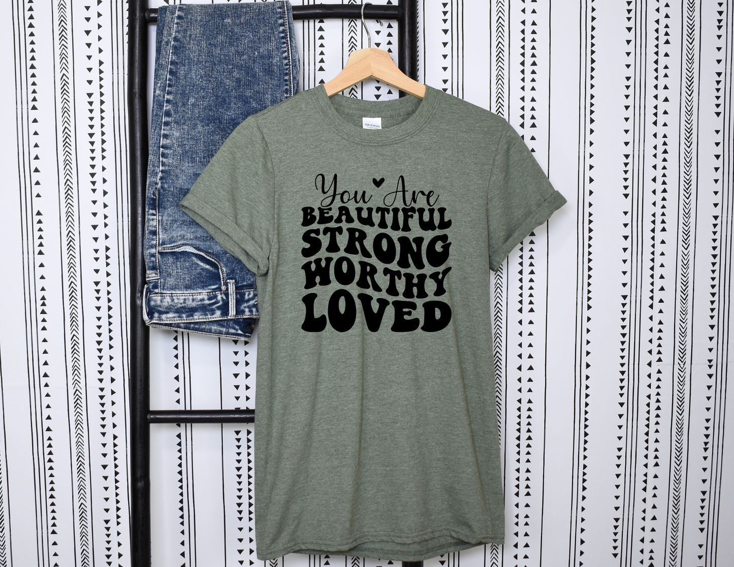 You are beautiful strong worthy loved.