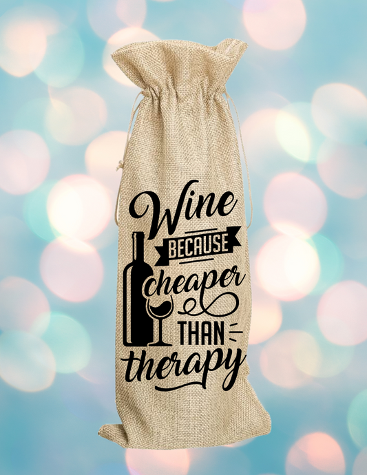 Wine because Cheaper than Therapy
